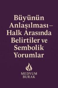 Buyunun-Anlasilmasi-–-Halk-Arasinda-Belirtiler-ve-Sembolik-Yorumla