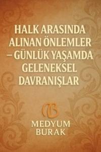 Halk Arasında Alınan Önlemler – Günlük Yaşamda Geleneksel Davranışlar