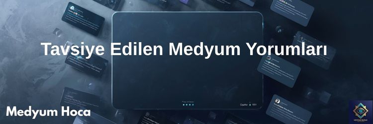 ravsiye edilen medyum yorumları