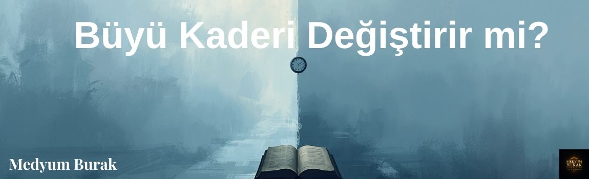 Büyü Kaderi Değiştirir mi?