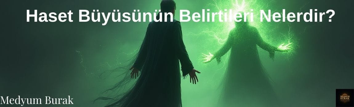Haset Büyüsünün Belirtileri Nelerdir?