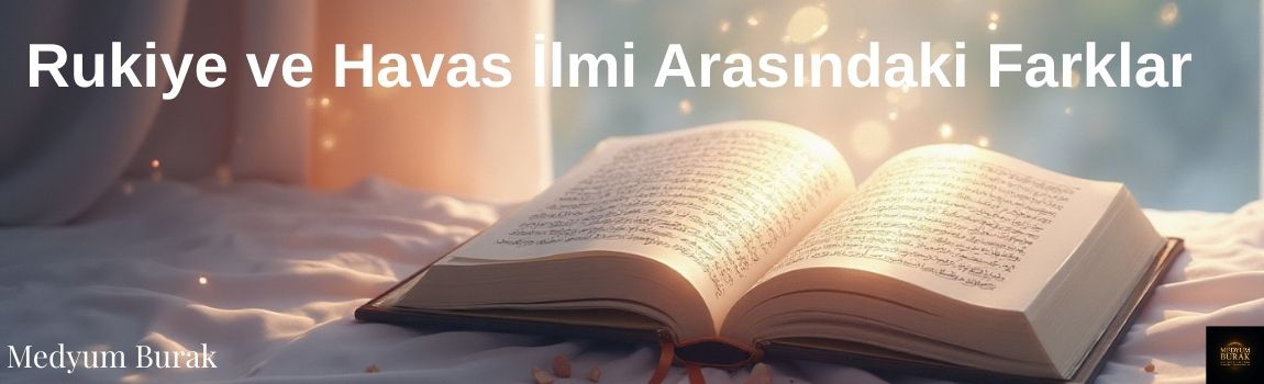Rukiye ve Havas İlmi Arasındaki Farklar