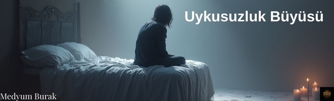 uykusuzluk büyüsü