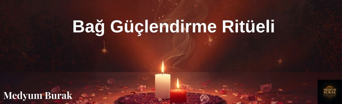 Bağ Güçlendirme Ritüeli