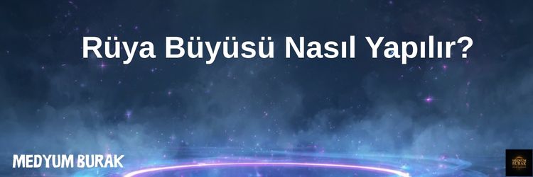 rüya büyüsü nasıl yapılır?