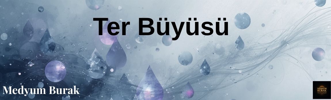 ter büyüsü