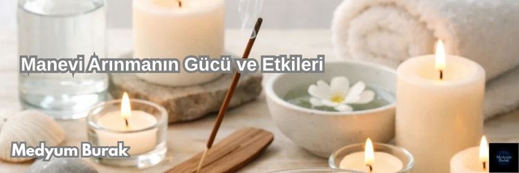 Manevi Arınmanın Gücü ve Etkileri