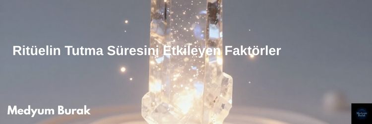 Ritüelin Tutma Süresini Etkileyen Faktörler