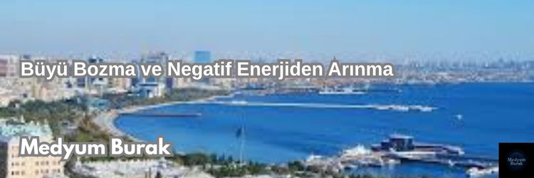 Büyü Bozma ve Negatif Enerjiden Arınma