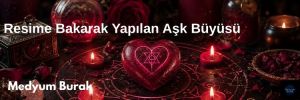 resime bakarak yapıaln aşk büyüsü 
