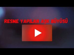 resime yapılan aşk büyüsü oynat